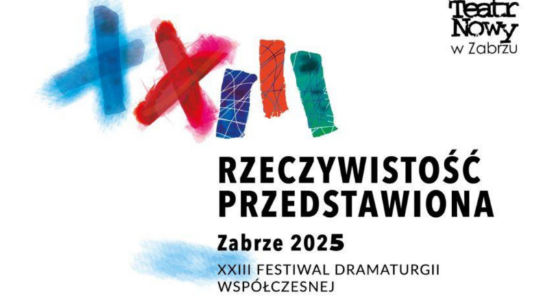 XXIII Festiwal Dramaturgii Współczesnej „Rzeczywistość przedstawiona” w Zabrzu