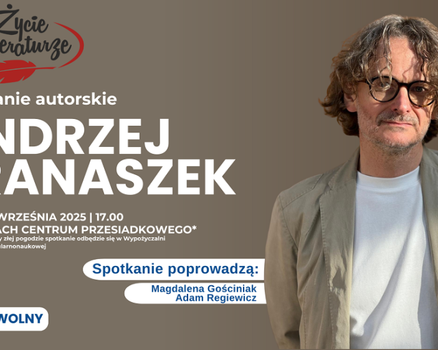 Spotkanie z Andrzejem Franaszkiem w Zabrzu – o literaturze i biografii