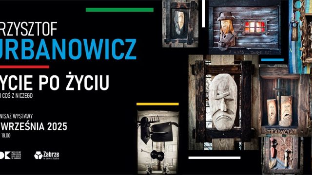 Życie po życiu, czyli coś z niczego – wystawa Krzysztofa Urbanowicza w Zabrzu
