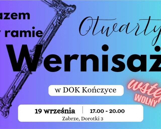 Tworzysz? Pokaż to! Otwarty wernisaż „Razem w ramie” w Zabrzu