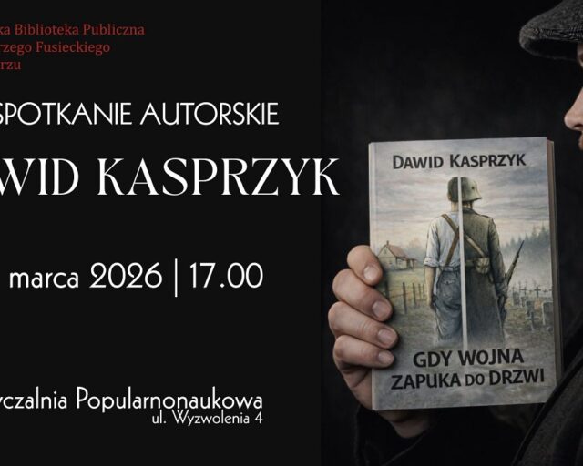 Spotkanie autorskie z Dawidem Kasprzykiem – "Gdy wojna zapuka do drzwi"