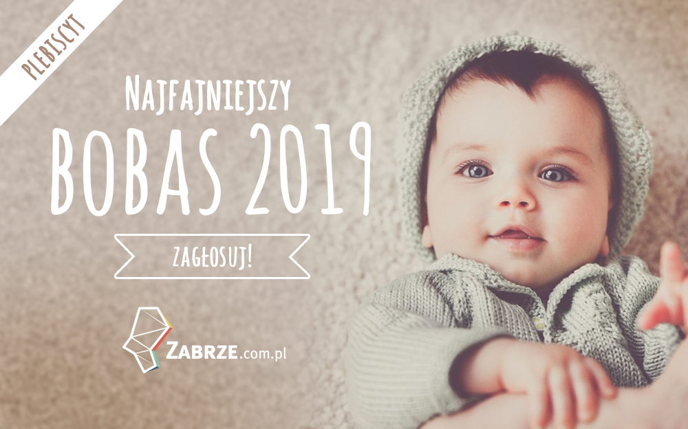 Zagłosuj w plebiscycie na Najfajniejszego Bobasa 2019 roku!