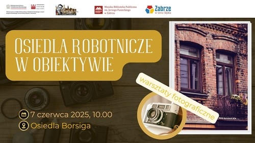 Fotograficzny spacer po osiedlu Borsiga z Arkadiuszem Golą – zapisy trwają!