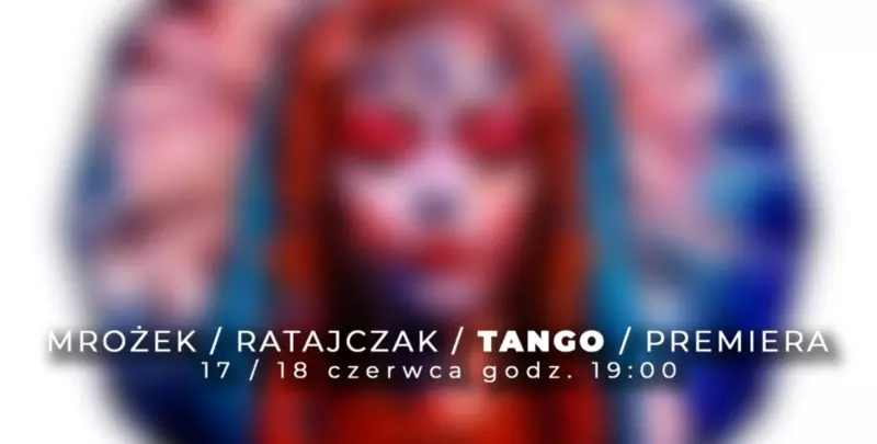 Weekend z premierą w Teatrze Nowym! Po raz pierwszy wystawiony zostanie spektakl "Tango"